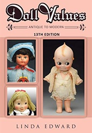 Doll Values Antique to Modern (Linda Edward)