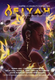 FIYAH, Issue 31, Summer 2024: Disability (Emmalia Harrington)