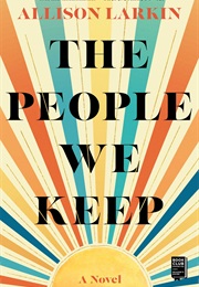 The People We Keep (Allison Larkin)