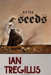 Bitter Seeds (Ian Tregillis)