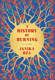A History of Burning (Janika Oza)