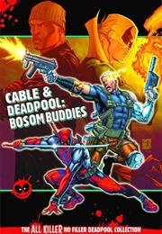 Cable & Deadpool: Bosom Buddies (Hachette Partworks Collection)