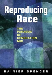 Reproducing Race (Rainier Spencer)