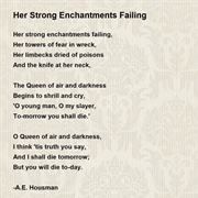 Her Strong Enchantments Failing by A.E. Housman