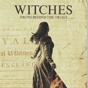 Witches: The Truth Behind the Trials