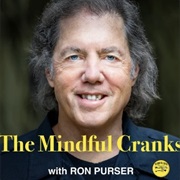 The Mindful Cranks With Ron Purser