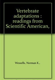 Vertebrate Adaptations: Readings From Scientific American (Norman K. Wessells, Ed.)