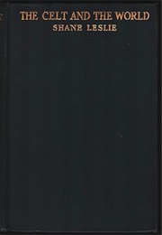 The Celt and the World (Shane Leslie)