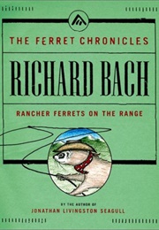 Rancher Ferrets on the Range (Richard Bach)