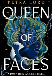 Queen of Faces (Petra Lord)