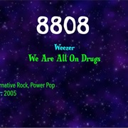 #9669 We Are All on Drugs by Weezer