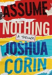 Assume Nothing (Joshua Corin)