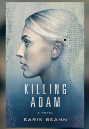 Killing Adam (Earik Beann)