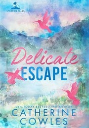 Delicate Escape (Catherine Cowels)