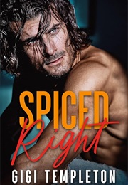 Spiced Right (Gigi Templeton)