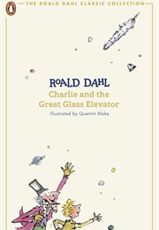 Charlie and the Great Glass Elevator (Roald Dahl)