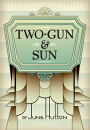 Two-Gun & Sun (June Hutton)