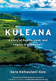 Kuleana: A Story of Family, Land, and Legacy in Old Hawai'i (Sara Kehaulani Goo)