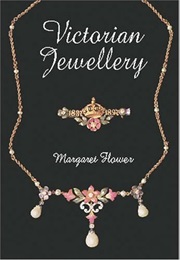 Victorian Jewellery (Margaret Flower)