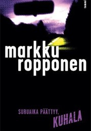 Suruaika Päättyy, Kuhala (Markku Ropponen)