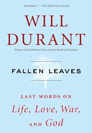 Fallen Leaves: Last Words on Life, Love, War, and God (Will Durant)