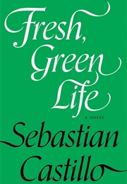 Fresh, Green Life (Sebastian Castillo)