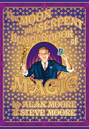 The Moon and Serpent Bumper Book of Magic (Alan Moore, Steve Moore)