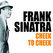 Frank Sinatra - Cheek to Cheek