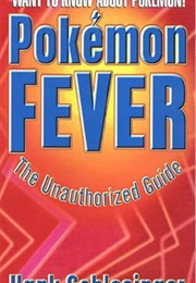 Pokemon Fever: The Unauthorized Guide (Hank Schlesinger)