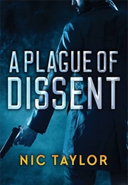 A Plague of Dissent (Nic Taylor)