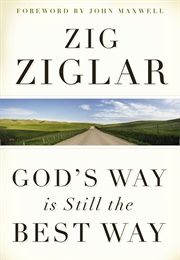 God's Way Is Still the Best Way (Zig Ziglar)