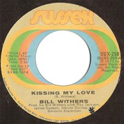 Kissing My Love - Bill Withers