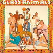 How to Be a Human Being (Glass Animals, 2016)