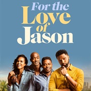 For the Love of Jason