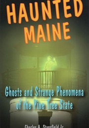 Haunted Maine (Charles A. Stansfiled Jr.)