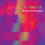F.O. Machete - Mother of a Thousand