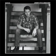 John Fullbright-Songs