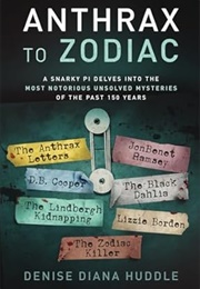 Anthrax to Zodiac (Denise Diana Huddle)