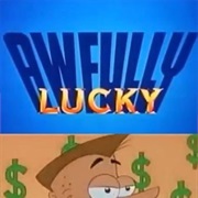 S1.E38: Awfully Lucky