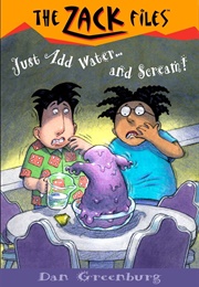 Just Add Water and Scream! (Dan Greenburg)