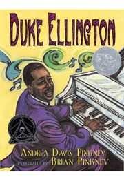 Duke Ellington: The Piano Prince and His Orchestra (Andrea Davis Pinkney    Ill. Brian Pinkney)