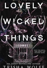 Lovely Wicked Things (Trisha Wolfe)