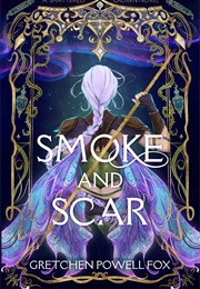 Smoke and Scar (Gretchen Powell Fox)