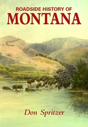 Roadside History of Montana (Don Spritzer)