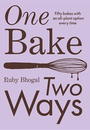 One Bake, Two Ways (Ruby Bhogal)