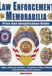 Law Enforcement Memorabilia: Price and Identification Guide (Monty McCord)
