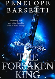 The Forsaken King (Penelope Barsetti)