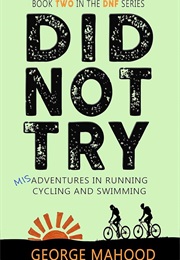 Did Not Try (George Mahood)