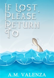 If Lost, Please Return to (A.M. Valenza)