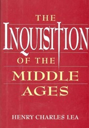 The Inquisition of the Middle Ages (Henry Charles Lea)